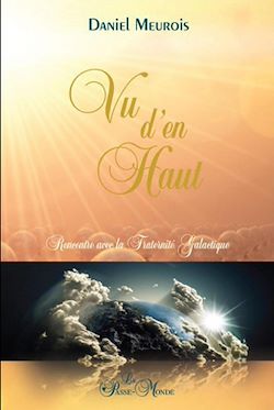 Télécharger le livre :  Vu d'en haut... Rencontre avec la Fraternité Galactique