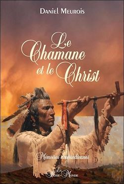 Télécharger le livre :  Le Chamane et le Christ - Mémoires amérindiennes