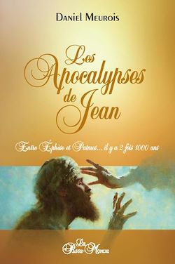 Télécharger le livre :  Les apocalypses de Jean - Entre Ephèse et Patmos... il y a 2 fois 1000 ans