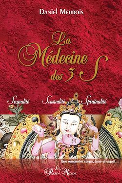 Télécharger le livre :  La Médecine des 3 S - Sexualité - Sensualité - Spiritualité