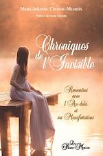 Télécharger le livre :  Chroniques de l'Invisible - Rencontres avec l'Au-delà et ses manifestations