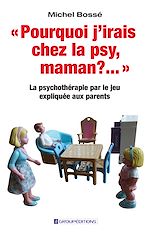 Télécharger le livre :  Pourquoi j'irais chez la psy, maman ? ...