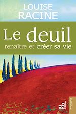 Télécharger le livre :  Le deuil, renaître et créer sa vie