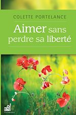 Télécharger le livre :  Aimer sans perdre sa liberté