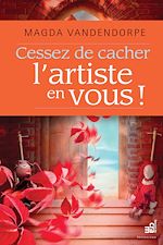 Télécharger le livre :  Cessez de cacher l'artiste en vous !