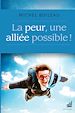 Télécharger le livre :  La peur, une alliée possible !