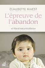 Télécharger le livre :  L'épreuve de l'abandon et l'état d'insécurité affective