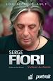 Télécharger le livre :  Serge Fiori : S'enlever du chemin