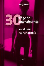 Télécharger le livre :  30, l'âge de ma naissance