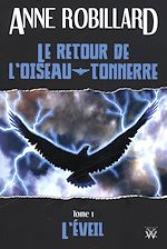 Télécharger le livre :  Le retour de l'oiseau-tonnerre 01 : L'éveil
