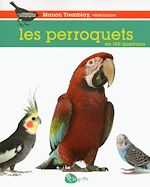 Télécharger le livre :  Les perroquets en 100 questions