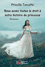 Télécharger le livre :  Nous avons toutes droit à notre histoire de princesse