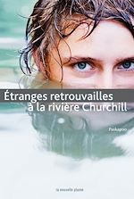 Télécharger le livre :  Étranges retrouvailles à la rivière Churchill