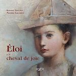 Télécharger le livre :  Éloi et le cheval de joie