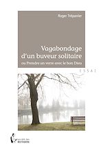 Télécharger le livre :  Vagabondage d'un buveur solitaire