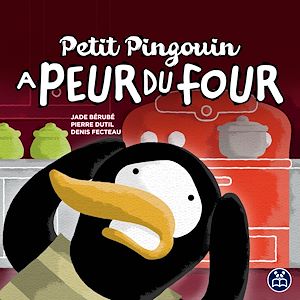 Téléchargez le livre :  Petit Pingouin a peur du four