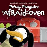 Télécharger le livre :  Percy Penguin is afraid of the oven