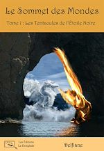 Télécharger le livre :  Le Sommet des Mondes - Tome 1 : Les Tentacules de l'Étoile Noire