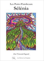 Télécharger le livre :  Sélénia - Les Porte-Flambeaux