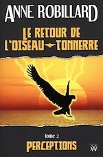 Télécharger le livre :  Le retour de l'oiseau-tonnerre 02 : Perceptions