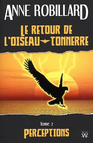 Téléchargez le livre :  Le retour de l'oiseau-tonnerre 02 : Perceptions