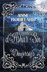 Télécharger le livre :  Légendes d'Ashur-Sîn 03 : Dingirsigs