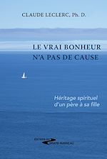 Télécharger le livre :  Le vrai bonheur n'a pas de cause