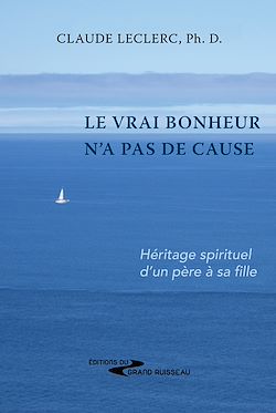 Télécharger le livre :  Le vrai bonheur n'a pas de cause