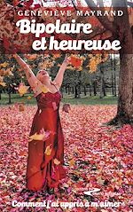 Télécharger le livre :  Bipolaire et heureuse