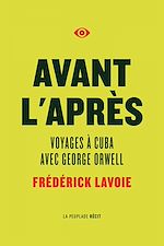 Télécharger le livre :  Avant l'après. Voyages à Cuba avec George Orwell