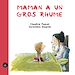 Télécharger le livre :  Maman a un gros rhume