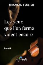 Télécharger le livre :  Les yeux que l'on ferme voient encore