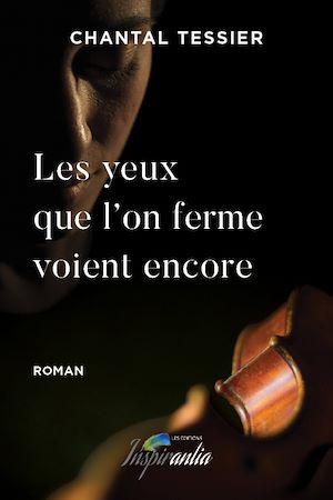 Téléchargez le livre :  Les yeux que l'on ferme voient encore