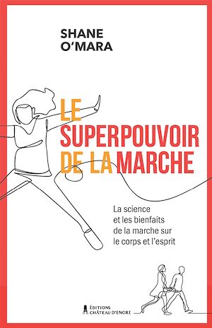Téléchargez le livre :  Le superpouvoir de la marche