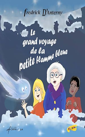 Téléchargez le livre :  Le grand voyage de la petite flamme bleue