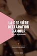 Télécharger le livre :  La dernière déclaration d'amour