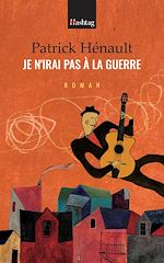 Télécharger le livre :  Je n'irai pas à la guerre