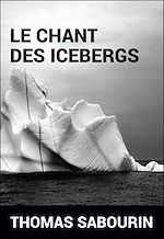 Télécharger le livre :  Le chant des icebergs