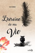 Télécharger le livre :  L'Héroïne de ma vie