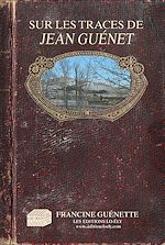 Télécharger le livre :  Sur les traces de Jean Guénet