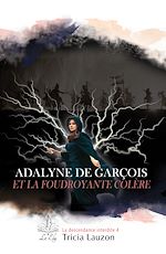 Télécharger le livre :  Adalyne de Garçois et la foudroyante colère