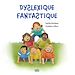 Télécharger le livre :  Dyslexique fantastique