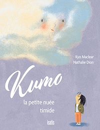 Téléchargez le livre :  Kumo, la petite nuée timide