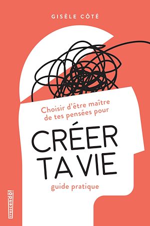 Téléchargez le livre :  Créer ta vie