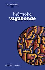 Télécharger le livre :  Mémoire vagabonde