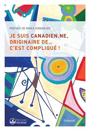 Téléchargez le livre :  Je suis Canadien.ne, originaire de... c'est compliqué !