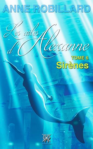 Téléchargez le livre :  Les ailes d'Alexanne 06 : Sirènes