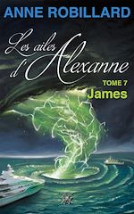 Télécharger le livre :  Les ailes d'Alexanne 07 : James