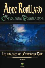 Télécharger le livre :  Les chevaliers d'Émeraude 02 : Les dragons de l'Empereur Noir