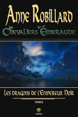 Téléchargez le livre :  Les chevaliers d'Émeraude 02 : Les dragons de l'Empereur Noir